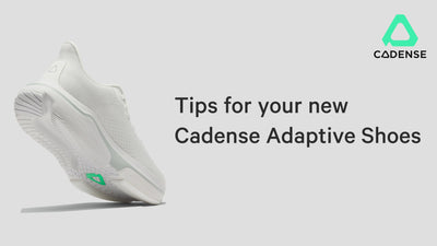 Tips for your new Cadense Adaptive shoes